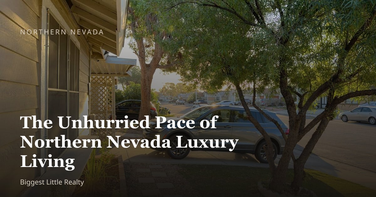 The Unhurried Pace of Northern Nevada Luxury Living — northern-nevada